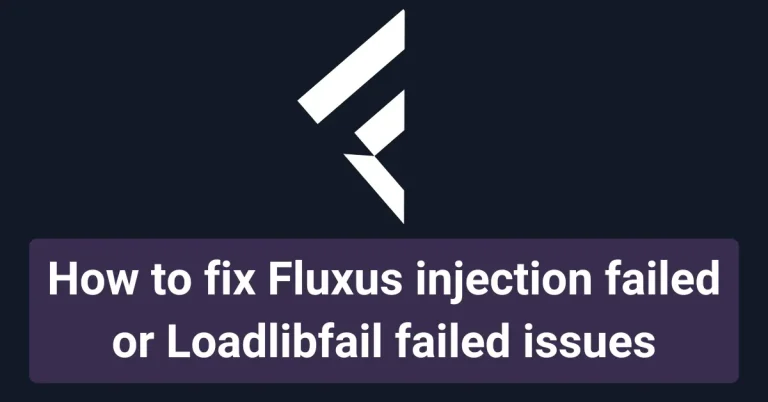 How to fix Fluxus injection failed or Loadlibfail failed issues